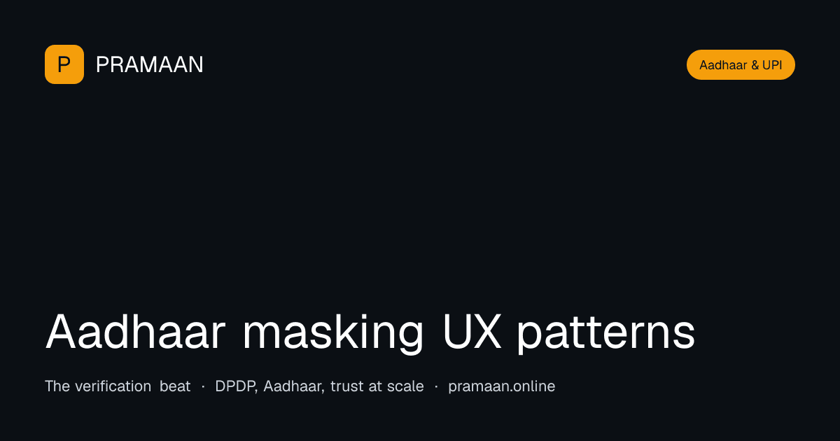 Editorial cover image for Aadhaar masking UX patterns
