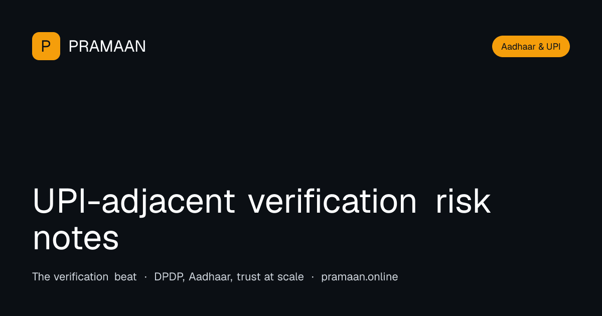 Editorial cover image for UPI-adjacent verification risk notes